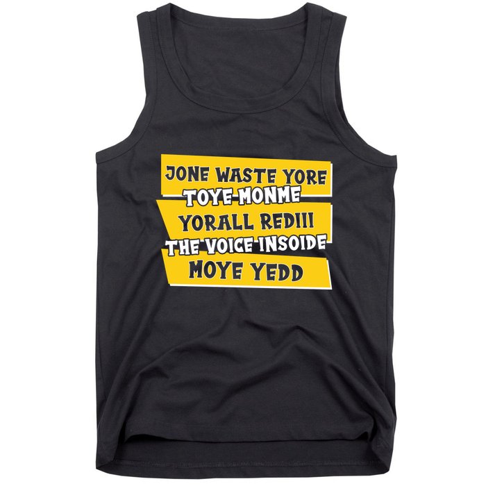 Jone Waste Yore Toye Monme Yorall Rediii The Voice InSoide Moye Yedd Tank Top