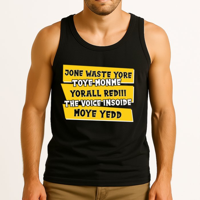 Jone Waste Yore Toye Monme Yorall Rediii The Voice InSoide Moye Yedd Tank Top