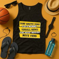 Jone Waste Yore Toye Monme Yorall Rediii The Voice InSoide Moye Yedd Tank Top