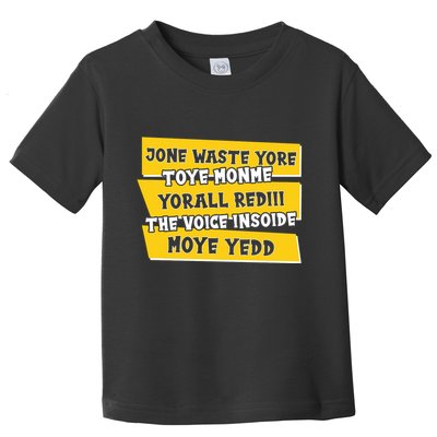 Jone Waste Yore Toye Monme Yorall Rediii The Voice InSoide Moye Yedd Toddler T-Shirt