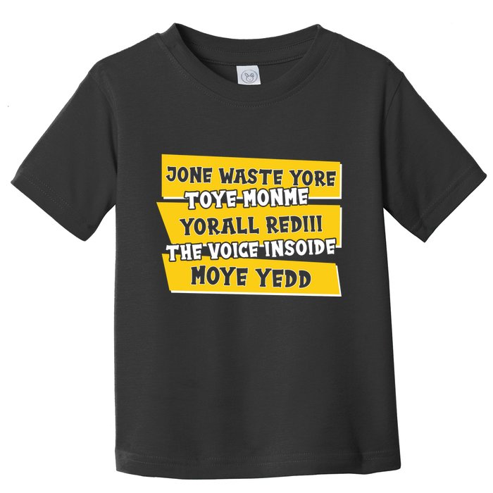 Jone Waste Yore Toye Monme Yorall Rediii The Voice InSoide Moye Yedd Toddler T-Shirt
