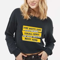 Jone Waste Yore Toye Monme Yorall Rediii The Voice InSoide Moye Yedd Cropped Pullover Crew
