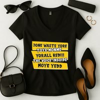 Jone Waste Yore Toye Monme Yorall Rediii The Voice InSoide Moye Yedd Women's V-Neck T-Shirt