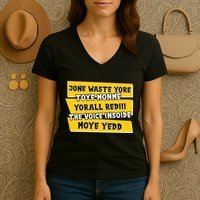 Jone Waste Yore Toye Monme Yorall Rediii The Voice InSoide Moye Yedd Women's V-Neck T-Shirt