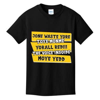 Jone Waste Yore Toye Monme Yorall Rediii The Voice InSoide Moye Yedd Kids T-Shirt