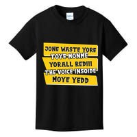 Jone Waste Yore Toye Monme Yorall Rediii The Voice InSoide Moye Yedd Kids T-Shirt