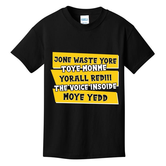 Jone Waste Yore Toye Monme Yorall Rediii The Voice InSoide Moye Yedd Kids T-Shirt