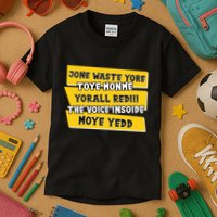 Jone Waste Yore Toye Monme Yorall Rediii The Voice InSoide Moye Yedd Kids T-Shirt
