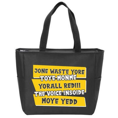 Jone Waste Yore Toye Monme Yorall Rediii The Voice InSoide Moye Yedd Zip Tote Bag