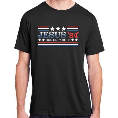 Jesus Our Only Hope 2024 Faith Christian Politics Adult ChromaSoft Performance T-Shirt