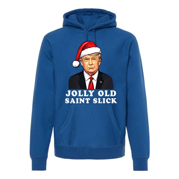 Jolly Old Saint Slick Donald Trump Christmas Santa Claus Hat Gift Premium Hoodie