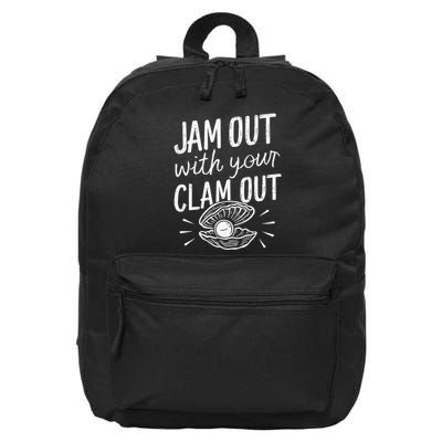 Jam Out With Your Clam Out Funny 16 in Basic Backpack