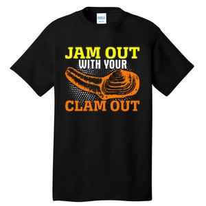 Jam Out With Your Clam Out Tall T-Shirt