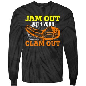 Jam Out With Your Clam Out Tie-Dye Long Sleeve Shirt