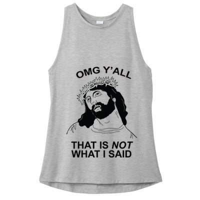 Jesus OMG YAll That Is Not What I Said Ladies PosiCharge Tri-Blend Wicking Tank