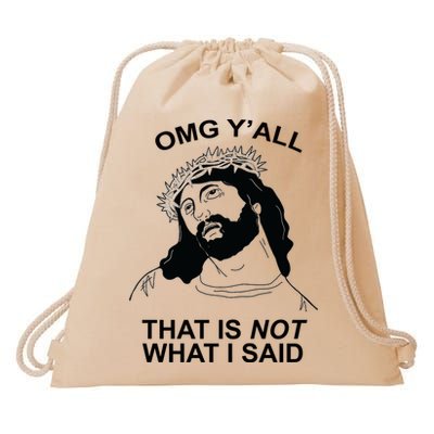 Jesus OMG YAll That Is Not What I Said Drawstring Bag