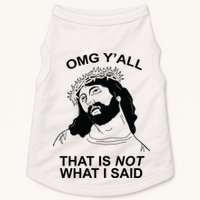 Jesus OMG YAll That Is Not What I Said Doggie Tank