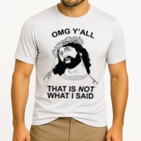 Jesus OMG YAll That Is Not What I Said Performance Shirt