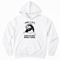 Jesus OMG YAll That Is Not What I Said Hoodie