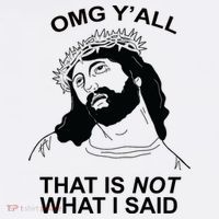 Jesus OMG YAll That Is Not What I Said Tall T-Shirt