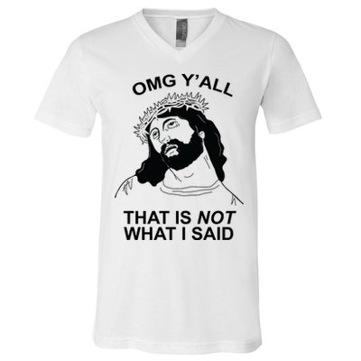 Jesus OMG YAll That Is Not What I Said V-Neck T-Shirt