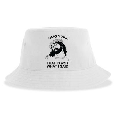 Jesus OMG YAll That Is Not What I Said Sustainable Bucket Hat
