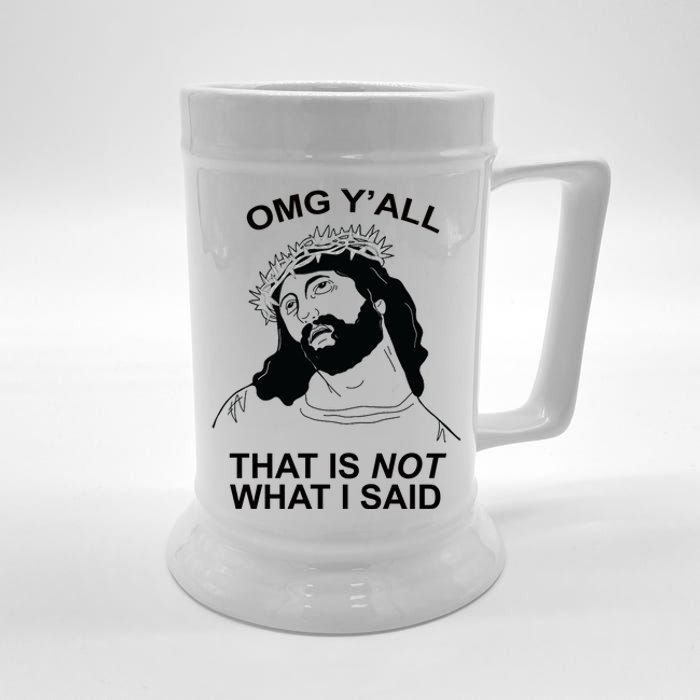 Jesus OMG YAll That Is Not What I Said Beer Stein