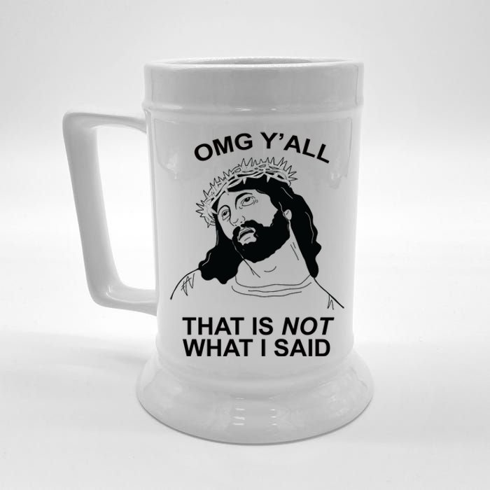 Jesus OMG YAll That Is Not What I Said Beer Stein