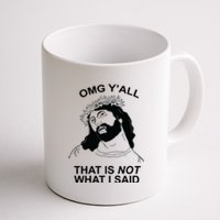 Jesus OMG YAll That Is Not What I Said Coffee Mug