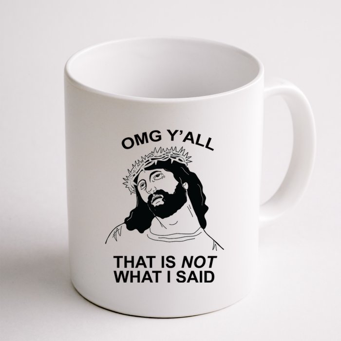 Jesus OMG YAll That Is Not What I Said Coffee Mug