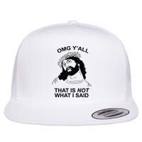 Jesus OMG YAll That Is Not What I Said Flat Bill Trucker Hat