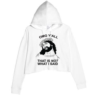 Jesus OMG YAll That Is Not What I Said Crop Fleece Hoodie