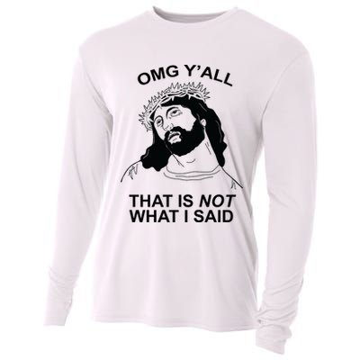 Jesus OMG YAll That Is Not What I Said Cooling Performance Long Sleeve Crew