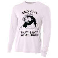 Jesus OMG YAll That Is Not What I Said Cooling Performance Long Sleeve Crew