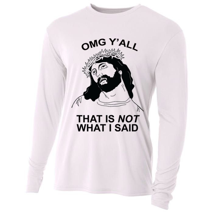 Jesus OMG YAll That Is Not What I Said Cooling Performance Long Sleeve Crew