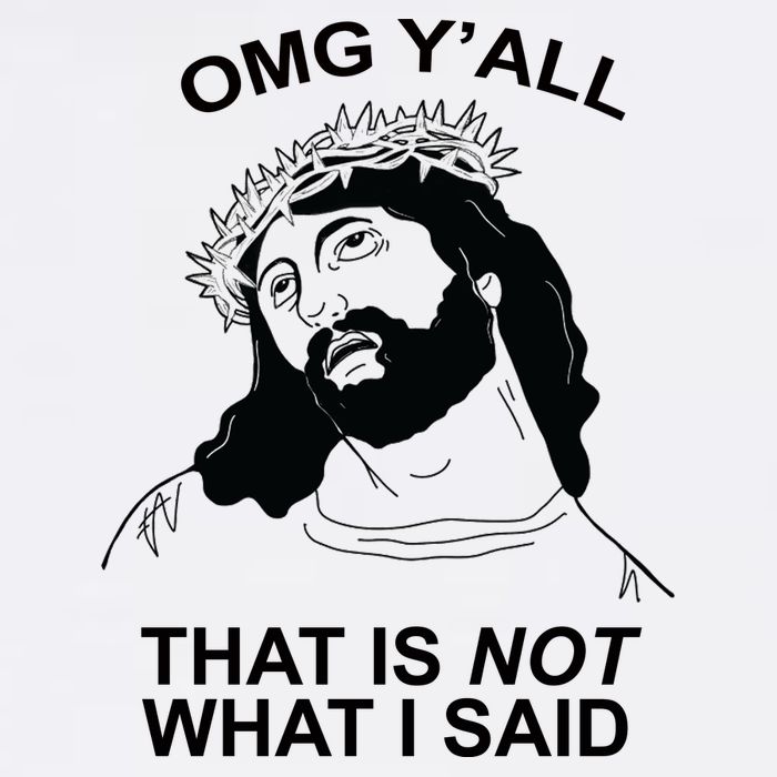 Jesus OMG YAll That Is Not What I Said Cooling Performance Long Sleeve Crew
