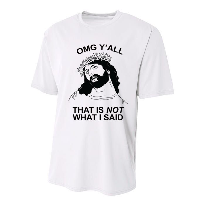 Jesus OMG YAll That Is Not What I Said Youth Performance Sprint T-Shirt