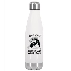 Jesus OMG YAll That Is Not What I Said Stainless Steel Insulated Water Bottle