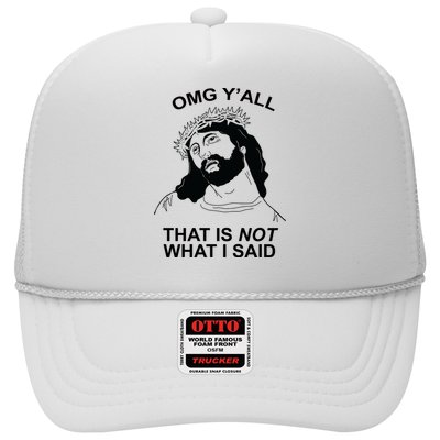 Jesus OMG YAll That Is Not What I Said Trucker Hat