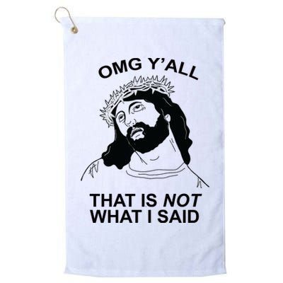 Jesus OMG YAll That Is Not What I Said Golf Towel