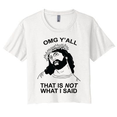 Jesus OMG YAll That Is Not What I Said Crop Top