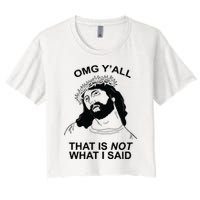 Jesus OMG YAll That Is Not What I Said Crop Top