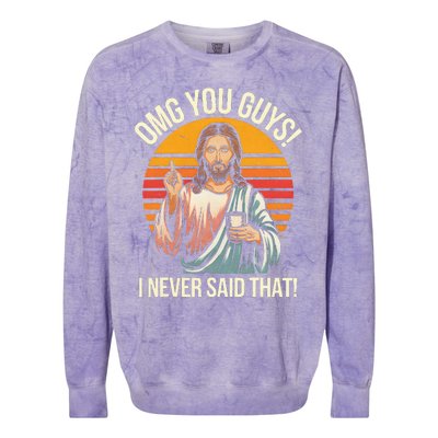 Jesus Omg You Guys I Never Said That Colorblast Crewneck Sweatshirt