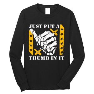 Just Put A Thumb In It Long Sleeve Shirt