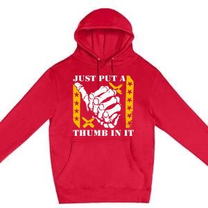 Just Put A Thumb In It Premium Pullover Hoodie