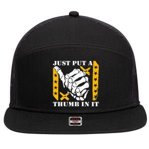 Just Put A Thumb In It 7 Panel Mesh Trucker Snapback Hat