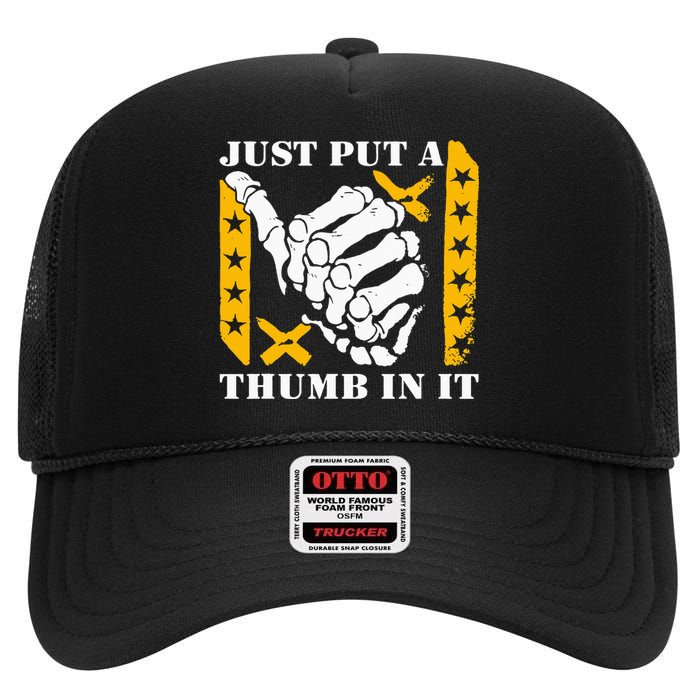 Just Put A Thumb In It High Crown Mesh Back Trucker Hat