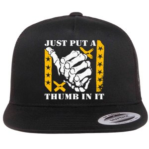 Just Put A Thumb In It Flat Bill Trucker Hat