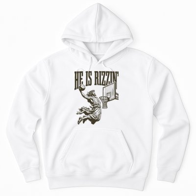 Jesus Playing Basketball He Is Rizzin Hoodie