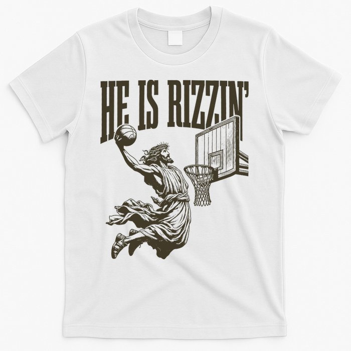 Jesus Playing Basketball He Is Rizzin T-Shirt